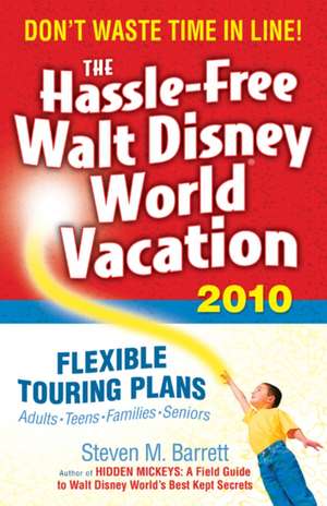 The Hassle-Free Walt Disney World Vacation 2010, 9th Edition de Steven M. Barrett