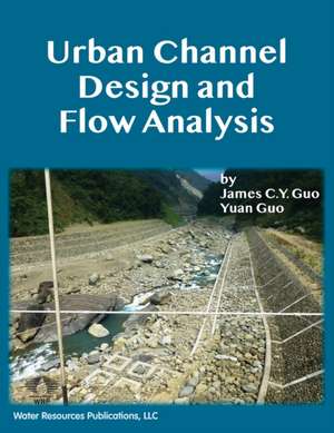 Urban Channel Design and Flow Analysis de James C. Y. Guo