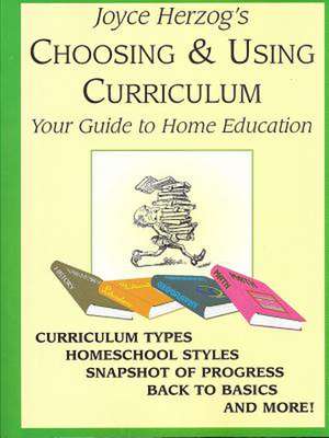 Choosing and Using Curriculum de Joyce Herzog