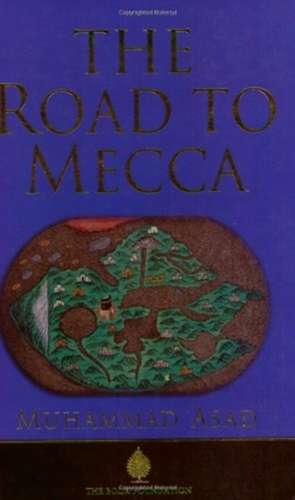 Road to Mecca de Muhammad Asad