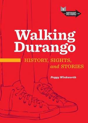 Walking Durango de Peggy Winkworth