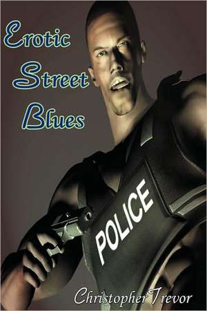 Erotic Street Blues de Christopher Trevor