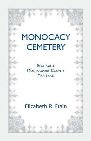 Monocacy Cemetery, Beallsville, Maryland de Elizabeth R. Frain