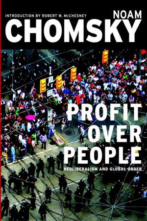 Profits Over People: Neoliberalism and the New Order de Noam Chomsky