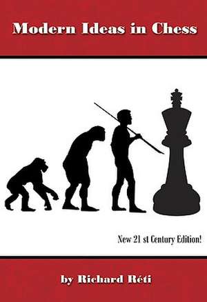 Modern Ideas in Chess de Richard Reti