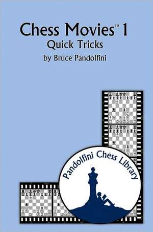 Chess Movies 1: Quick Tricks de Bruce Pandolfini