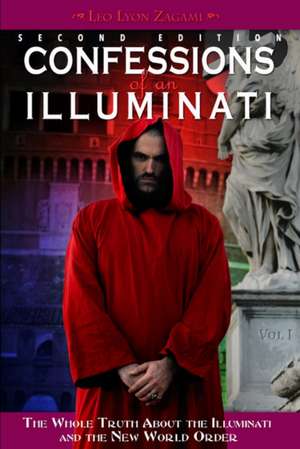 Confessions of an Illuminati, Volume I de Leo Lyon Zagami