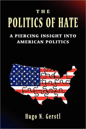 The Politics of Hate - A Piercing Insight Into American Politics: The Story of Grace O'Malley the Notorious Pirate Woman