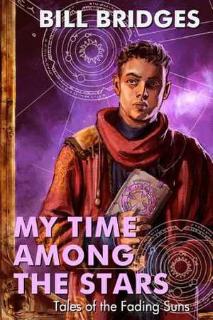 My Time Among the Stars de Bill Bridges