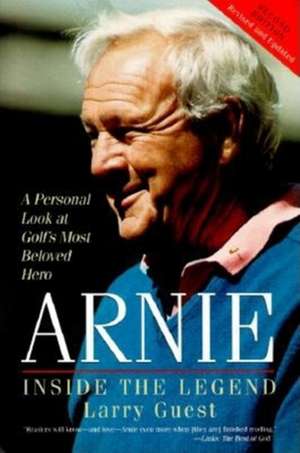 Arnie: Inside the Legend de Larry Guest