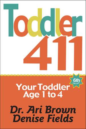 Toddler 411 de Ari Brown