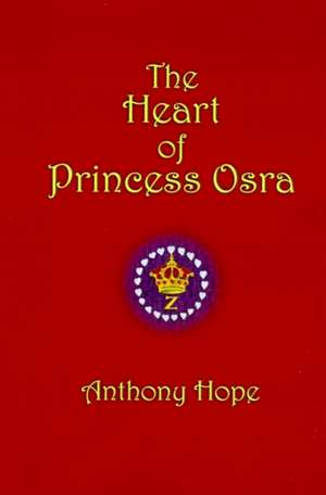 The Heart of Princess Osra de Anthony Hope