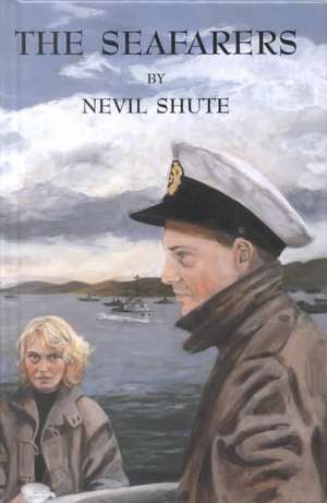 The Seafarers de Nevil Shute