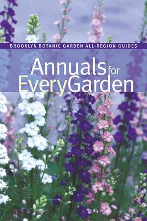 Annuals for Every Garden de Scott D. Appell