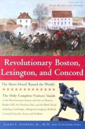 Revolutionary Boston, Lexington, and Concord: The Shots Heard Around the World! de Joseph L. Andrews