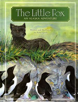 The Little Fox: An Alaska Adventure de Ram Papish