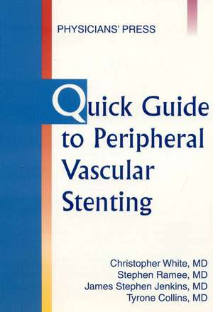 Quick Guide to Peripheral Vascular Stenting