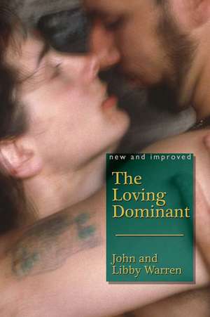 The Loving Dominant: New and Improved de John Warren