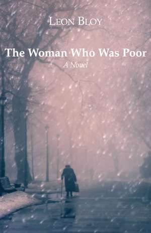 The Woman Who Was Poor – A Novel de Leon Bloy