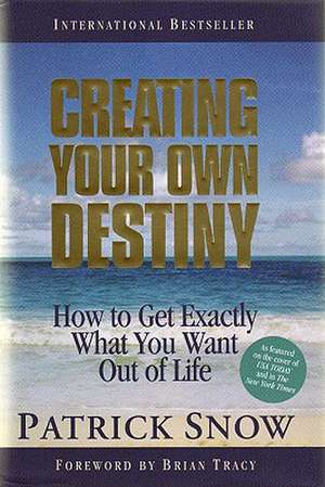 Creating Your Own Destiny 7th Edition de Patrick Snow