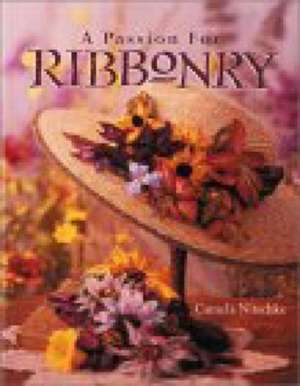 A Passion for Ribbonry de Camela Nitschke