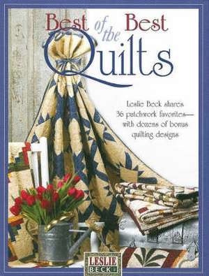 Best of the Best Quilts de Leslie Beck