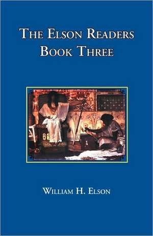 The Elson Readers: Book Three de William H. Elson