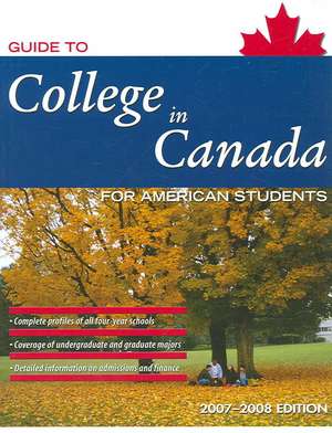 Guide to College in Canada for American Students, 2007-2008 de Nancy Vis