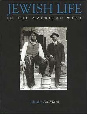 Jewish Life in the American West de Ava F. Kahn