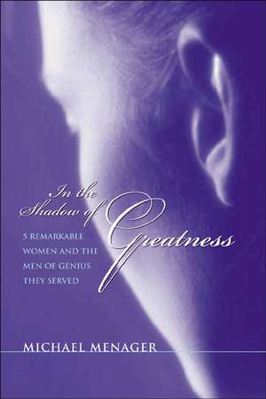 In the Shadow of Greatness de Michael Menager