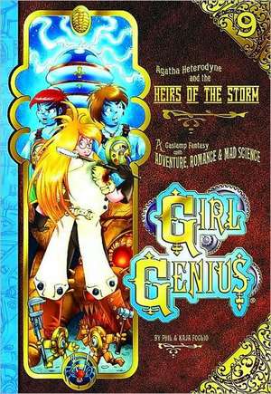 Girl Genius Volume 9: Agatha Heterodyne and The Heirs of the Storm SC de Phil Foglio