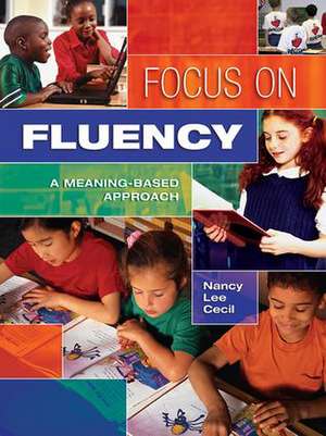 Focus on Fluency: A Meaning-Based Approach de Nancy Cecil