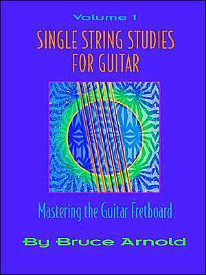 Single String Studies for Guitar Volume One de Bruce Arnold