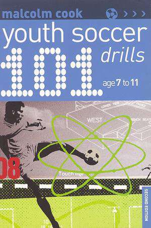 101 Youth Soccer Drills Ages 7-11 de Malcolm Cook