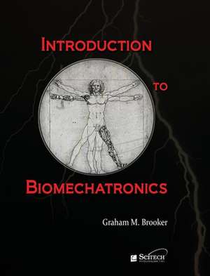 Introduction to Biomechatronics de Graham Brooker