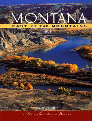 Montana: East of the Mountains, Volume 2 de Rick Graetz