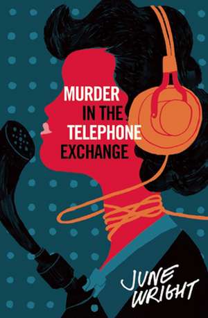 Murder in the Telephone Exchange de June Wright