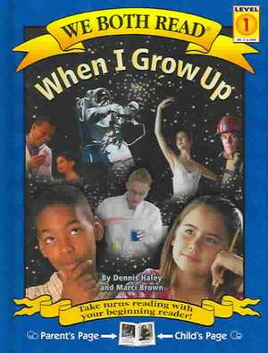 When I Grow Up de Dennis Haley