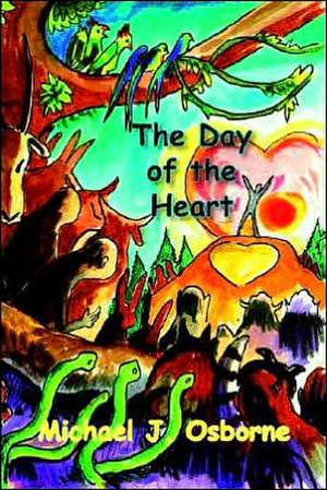 The Day of the Heart de Michael J. Osborne