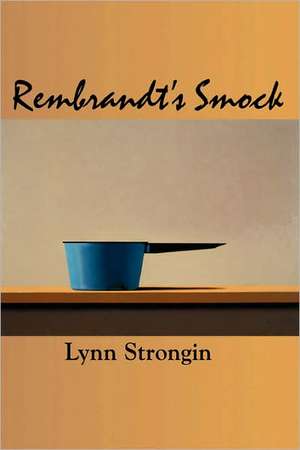 Rembrandt's Smock de Lynn Strongin