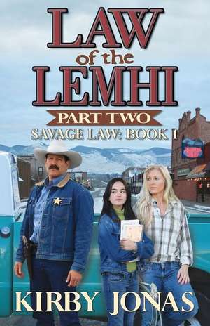 Law of the Lemhi, Part Two de Kirby F. Jonas