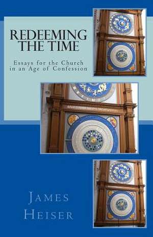 Redeeming the Time de James D. Heiser