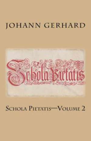 Schola Pietatis: Volume 2