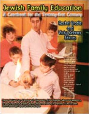 Jewish Family Education: A Casebook for the Twenty-First Century de Rachel Brodie