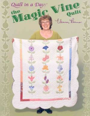 The Magic Vine Quilt de Eleanor Burns