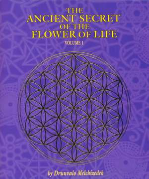 The Ancient Secret of the Flower of Life de Drunvalo Melchizedek