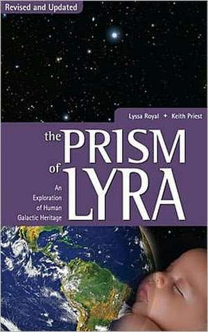 Prism of Lyra: An Exploration of Human Galactic Heritage de Lyssa Royal-Holt