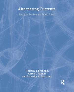 Alternating Currents: Electricity Markets and Public Policy de Timothy J. Brennan