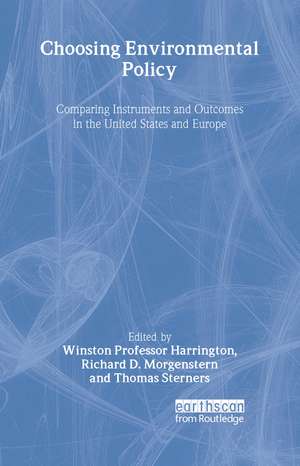 Choosing Environmental Policy: Comparing Instruments and Outcomes in the United States and Europe de Winston Harrington