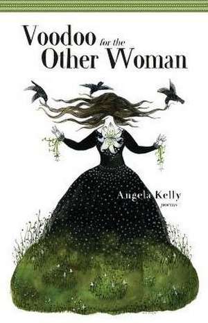 Voodoo for the Other Woman de Angela Kelly